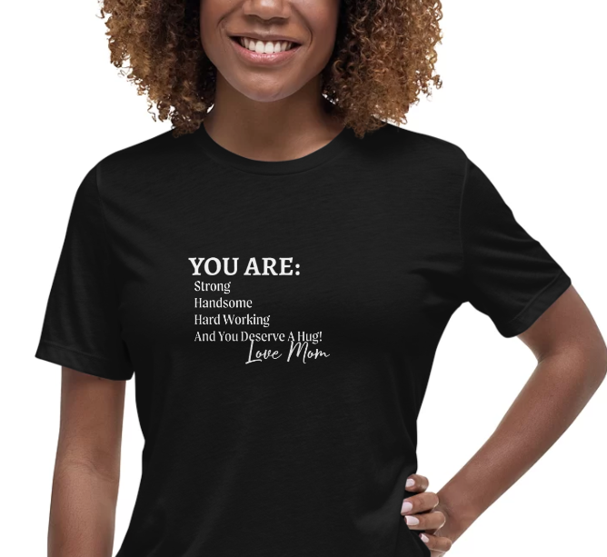 Love Mom - You Deserve a Hug - Loved and Protected
